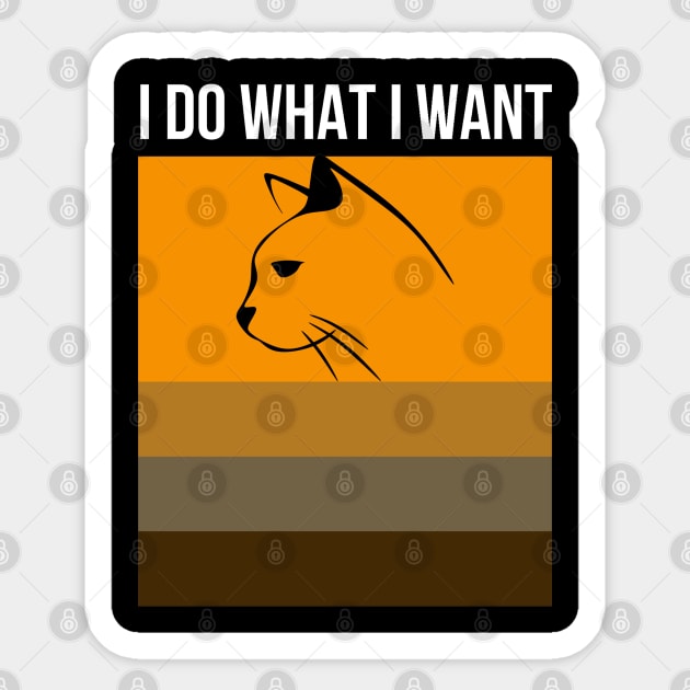 I Do What I Want Sticker by Hunter_c4 "Click here to uncover more designs"